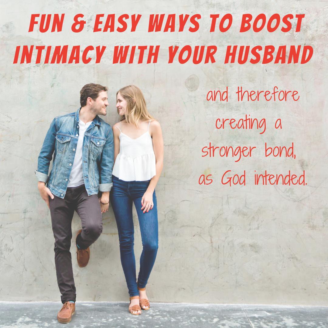 Fun and Easy Ways to Boost Intimacy with Your Husband - Romantic Blessings