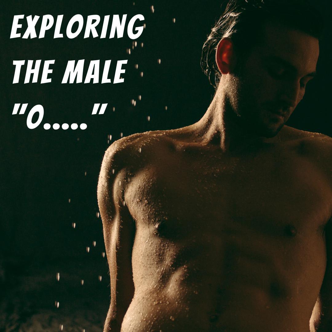 Exploring The Male Orgasm - Romantic Blessings