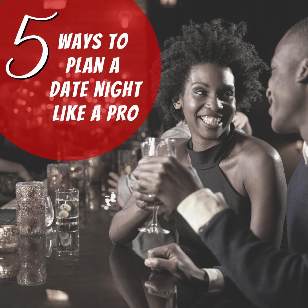 5 Ways To Plan A Date Night Like A Pro - Romantic Blessings
