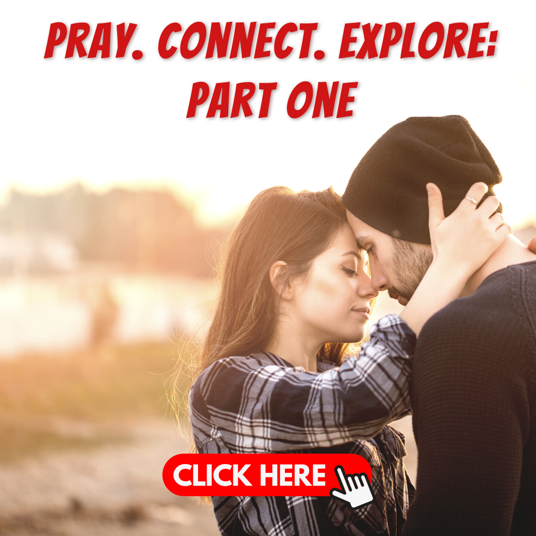 Pray, Connect, Explore: Part One 