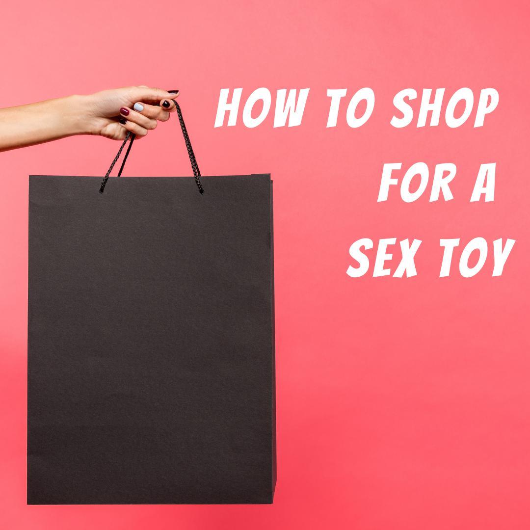 How to Shop for a Sex Toy - Romantic Blessings