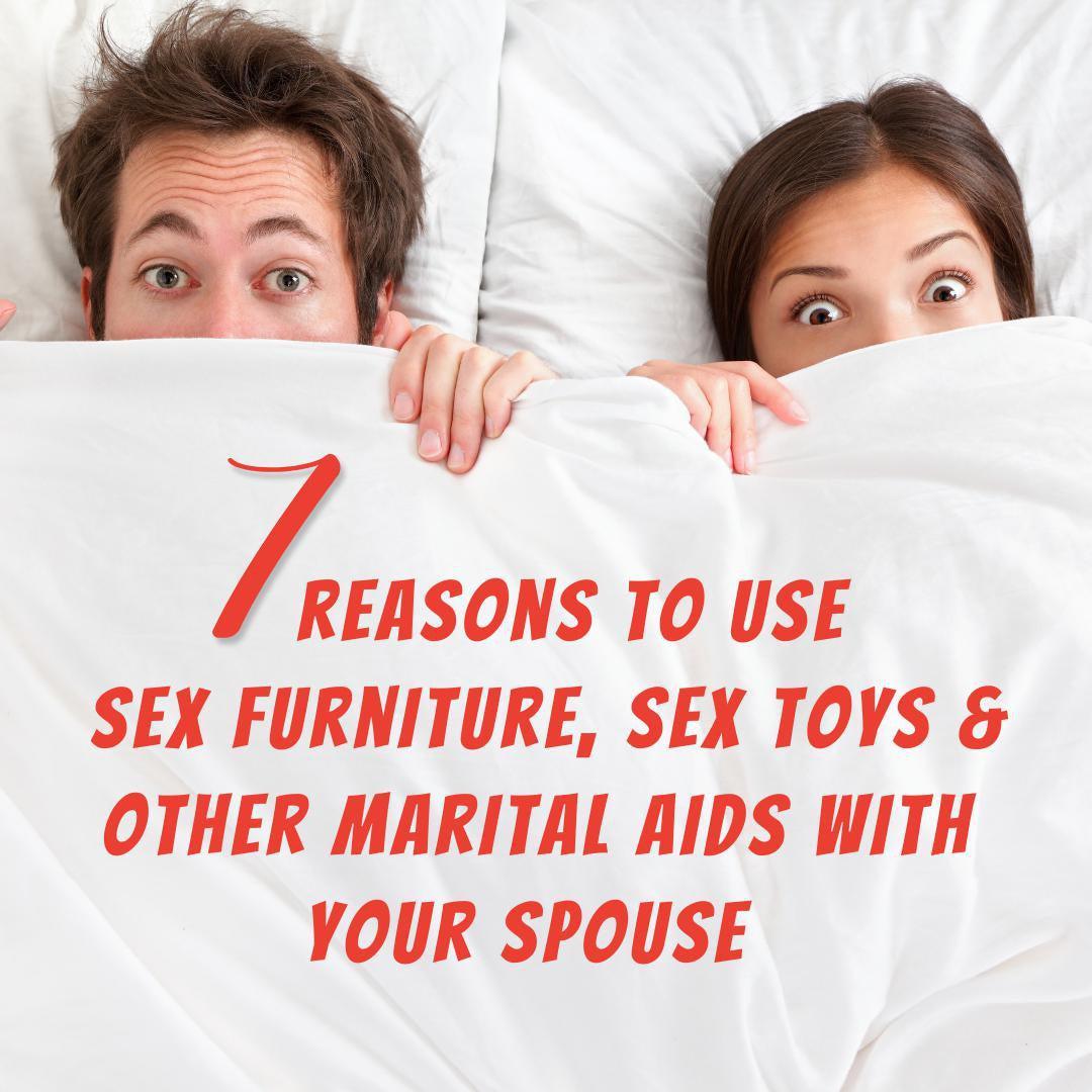 7 Reasons to Use Sex Furniture Sex Toys and Marital Aids with Your Spouse  - Romantic Blessings